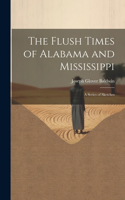 Flush Times of Alabama and Mississippi