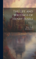 Life and Writings of Henry Fuseli; Volume 2