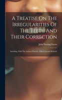 Treatise On The Irregularities Of The Teeth And Their Correction