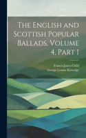 English and Scottish Popular Ballads, Volume 4, part 1