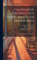 Calendar of Virginia State Papers and Other Manuscripts