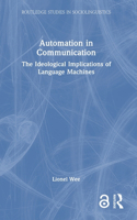 Automation in Communication: The Ideological Implications of Language Machines