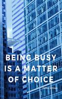 Being busy is a matter of choice.: 110 Lined Pages Motivational Notebook with Quote by Debbie Millman; Composition Book Journal for School Student Teacher Office College