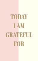 Today I Am Grateful For
