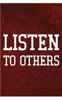 Listen To Others: Daily Success, Motivation and Everyday Inspiration For Your Best Year Ever, 365 days to more Happiness Motivational Year Long Journal / Daily Notebo