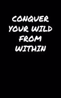 Conquer Your Wild From Within