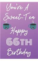 You're A Sweet-Tea Happy 66th Birthday