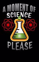 A moment of science please