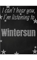 I can't hear you, I'm listening to Wintersun creative writing lined notebook