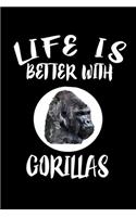 Life Is Better With Gorillas: Animal Nature Collection