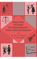 What is That Kid Doing? The paraprofessional's guide to behavioral expertise