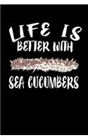 Life Is Better With Sea Cucumbers: Animal Nature Collection