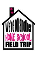 We're On Another Home School Field Trip