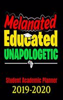Melanated Educated Unapologetic Student Academic Planner 2019-2020