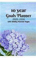 10 year Goals Planner 2020-2030: Pages to set 10 year, 5 year, 1 year and monthly goals & 2020 January - December Weekly Day Planner pages to set weekly goals for a successful organ