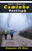 Amor E Medo No Caminho Santiago: Um Thriller Psicológico