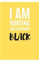 I Am Rooting for Everybody Black: Notebook 6x9 Journal with Beautiful Soft Matt Cover Lemon Rich Yellow Color Design, 120 White Dot Grid Pages for Writing Daily Affirmations