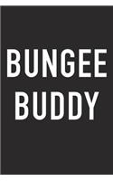 Bungee Buddy: A 6x9 Inch Matte Softcover Journal Notebook with 120 Blank Lined Pages and a Funny Friendship Cover Slogan