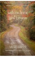 Wish Me Home West Virginia