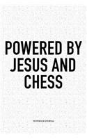 Powered by Jesus and Chess: A 6x9 Inch Matte Softcover Diary Notebook with 120 Blank Lined Pages and a Funny Sports and Strategy Board Gaming Cover Slogan