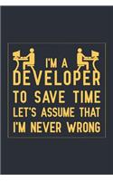 I'm a Developer To Save Time Let's Assume That I'm Never Wrong: Notebook to Write in for Father's Day, Father's Day Developer gifts, Developer journal, Developer notebook, Developer Dad gifts