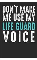 Don´t Make Me Use My Life Guard Voice