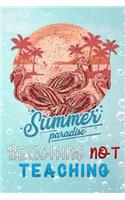 summer paradise beaching not teaching
