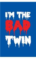 I'm The Bad Twin: Funny journal for twins.