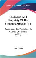 The Intent and Propriety of the Scripture Miracles V 1