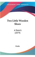 Two Little Wooden Shoes: A Sketch (1874)