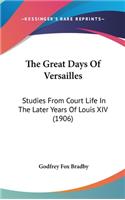 Great Days Of Versailles