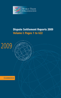 Dispute Settlement Reports 2009: Volume 1, Pages 1-622: Pages 1-622(World Trade Organization Dispute Settlement Reports)