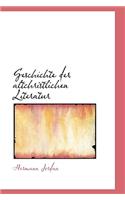 Geschichte Der Altchristlichen Literatur
