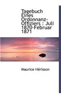 Tagebuch Eines Ordonnanz-Offiziers: Juli 1870-Februar 1871