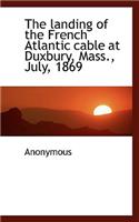 The Landing of the French Atlantic Cable at Duxbury, Mass., July, 1869