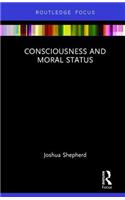 Consciousness and Moral Status