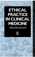 Ethical Practice in Clinical Medicine
