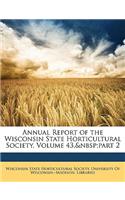 Annual Report of the Wisconsin State Horticultural Society, Volume 43, Part 2