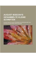 August Boeckh's Gesammelte Kleine Schriften