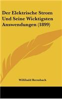 Der Elektrische Strom Und Seine Wicktigsten Answendungen (1899)