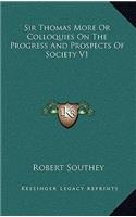 Sir Thomas More or Colloquies on the Progress and Prospects of Society V1