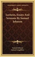 Lectures, Essays and Sermons by Samuel Johnson