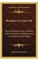 Sketches in Crude-Oil