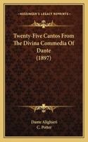 Twenty-Five Cantos from the Divina Commedia of Dante (1897)
