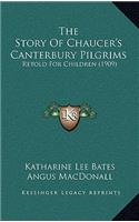 The Story Of Chaucer's Canterbury Pilgrims: Retold For Children (1909)