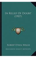 In Relief Of Doubt (1907)