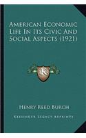 American Economic Life In Its Civic And Social Aspects (1921)