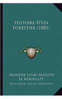 Histoire D'Un Forestier (1881)