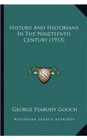 History And Historians In The Nineteenth Century (1913)