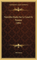 Nouvelles Etudes Sur Le Canal De Panama (1894)